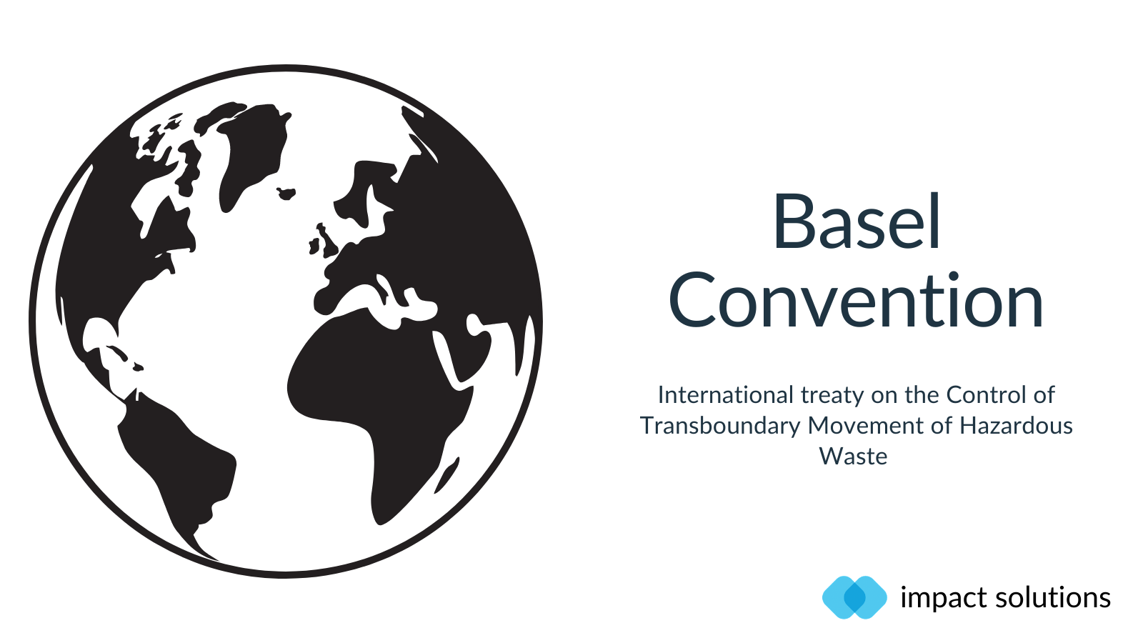 Basel Convention – Treaty for Hazardous Waste