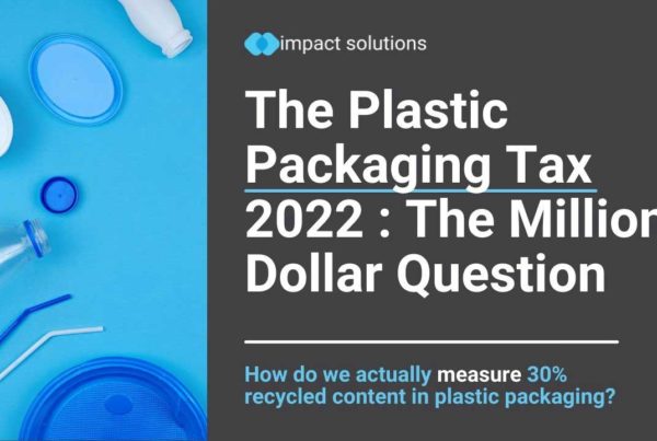 Plastic Tax 2022 - Plastic Packaging Tax